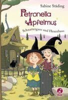 Sabine Städing - Petronella Apfelmus 06. Schnattergans und Hexenhaus, Inbunden
