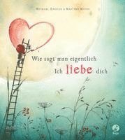 Michael Engler - Wie sagt man eigentlich: Ich liebe dich, Inbunden