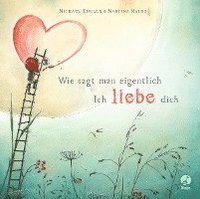 bokomslag Wie sagt man eigentlich: Ich liebe dich (Mini-Ausgabe)