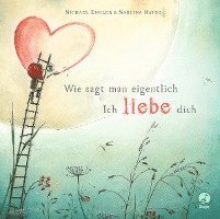 bokomslag Wie sagt man eigentlich: Ich liebe dich (Mini-Ausgabe)