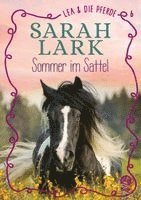 Sarah Lark - Lea und die Pferde - Sommer im Sattel, Inbunden
