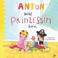 bokomslag Anton will Prinzessin sein