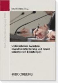 Unternehmen zwischen Investitionsförderung und neuen steuerlichen Belastungen 1