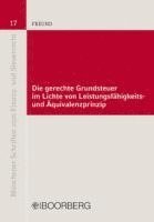 bokomslag Die gerechte Grundsteuer im Lichte von Leistungsfähigkeits- und Äquivalenzprinzip