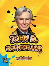bokomslag John D. Rockefeller Book for Kids: The biography of the richest American ever for young entrepreneurs, colored pages.