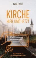 Felix Eiffler - Kirche hier und jetzt, Inbunden