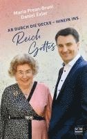 Maria Prean-Bruni, Daniel Exler - Ab durch die Decke - hinein ins Reich Gottes, Inbunden