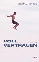 Thomas Härry - Voll vertrauen, Inbunden