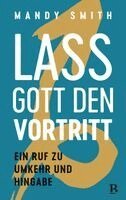Mandy Smith - Lass Gott den Vortritt, Inbunden