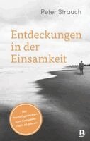Peter Strauch - Entdeckungen in der Einsamkeit, Inbunden. Tillgänglighet: Lägg i varukorg
