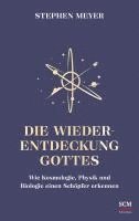 Stephen Meyer - Die Wiederentdeckung Gottes, Inbunden