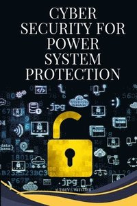 bokomslag Cybersecurity for power system protection