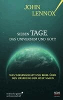 John Lennox - Sieben Tage, das Universum und Gott, Inbunden