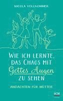 bokomslag Wie ich lernte, das Chaos mit Gottes Augen zu sehen