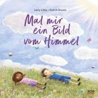 Larry Libby - Mal mir ein Bild vom Himmel, Inbunden