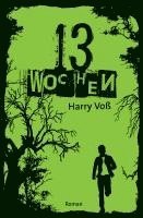 Harry Voß - 13 Wochen, Inbunden