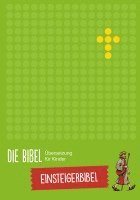 bokomslag Die Bibel - Übersetzung für Kinder, Einsteigerbibel