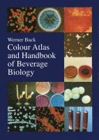 Werner Back - Colour Atlas and Handbook of Beverage Biology, Inbunden