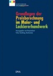 bokomslag Grundlagen der Preisberechnung im Maler- und Lackiererhandwerk