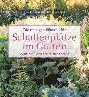 bokomslag Die richtigen Pflanzen für Schattenplätze im Garten