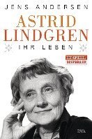 Jens Andersen - Astrid Lindgren. Ihr Leben, Inbunden