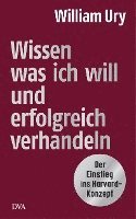 William Ury - Wissen, was ich will, und erfolgreich verhandeln, Inbunden