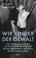 bokomslag Wir Kinder der Gewalt