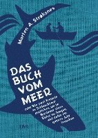 bokomslag Das Buch vom Meer oder Wie zwei Freunde im Schlauchboot ausziehen, um im Nordmeer einen Eishai zu fangen, und dafür ein ganzes Jahr brauchen