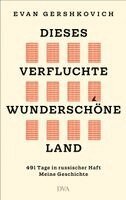 Evan Gershkovich - Dieses verfluchte wunderschöne Land, Inbunden