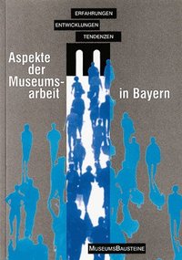 bokomslag Aspekte der Museumsarbeit in Bayern