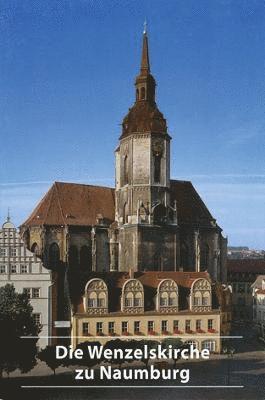 Die Wenzelskirche zu Naumburg/Saale 1