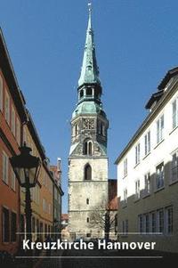 bokomslag Die Schloss- und Stadtkirche St. Crucis (Kreuzkirche) in Hannover