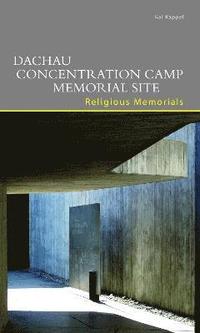 bokomslag Dachau Concentration Camp Memorial Site. Religious Memorials
