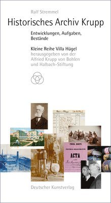 bokomslag Historisches Archiv Krupp: Entwicklungen, Aufgaben, Bestände