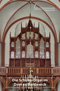 bokomslag Die Schuke-Orgel im Dom zu Bardowick