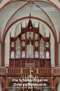 bokomslag Die Schuke-Orgel Im Dom Zu Bardowick