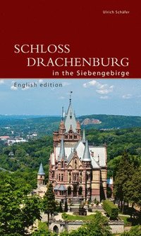 bokomslag Schloss Drachenburg in the Siebengebirge