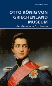 bokomslag Otto Knig von Griechenland Museum der Gemeinde Ottobrunn