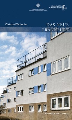 bokomslag Das Neue Frankfurt: Planen Und Bauen Für Die Metropole Der Moderne 1920 Bis 1933