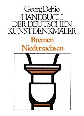 Dehio - Handbuch der deutschen Kunstdenkmler / Bremen, Niedersachsen 1