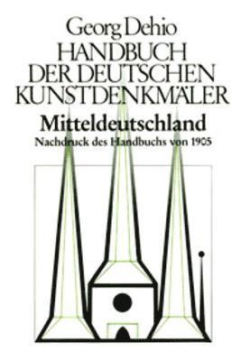 Dehio - Handbuch der deutschen Kunstdenkmler / Mitteldeutschland 1