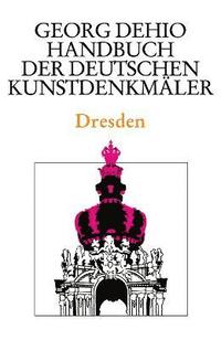 bokomslag Dehio - Handbuch der deutschen Kunstdenkmler / Dresden