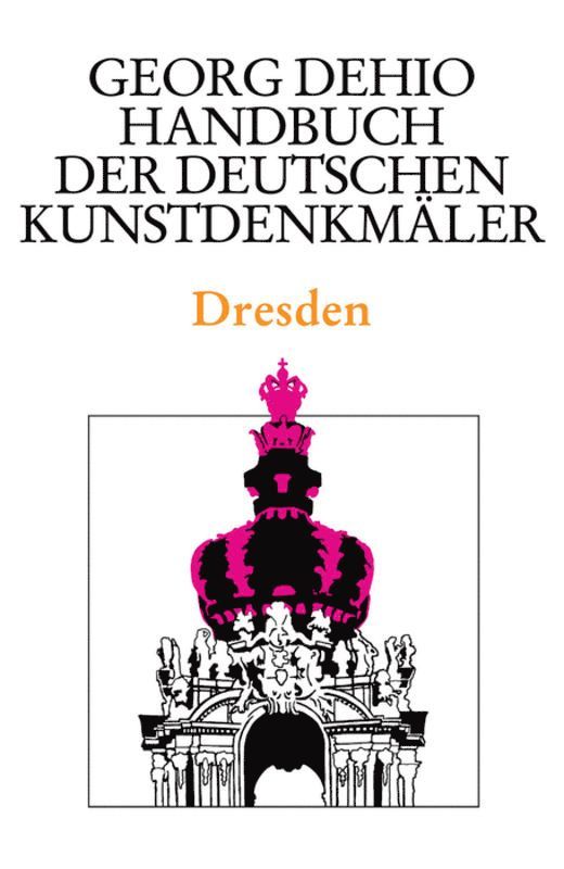 Dehio - Handbuch Der Deutschen Kunstdenkmäler / Dresden