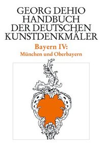 bokomslag Dehio - Handbuch der deutschen Kunstdenkmler / Bayern Bd. 4