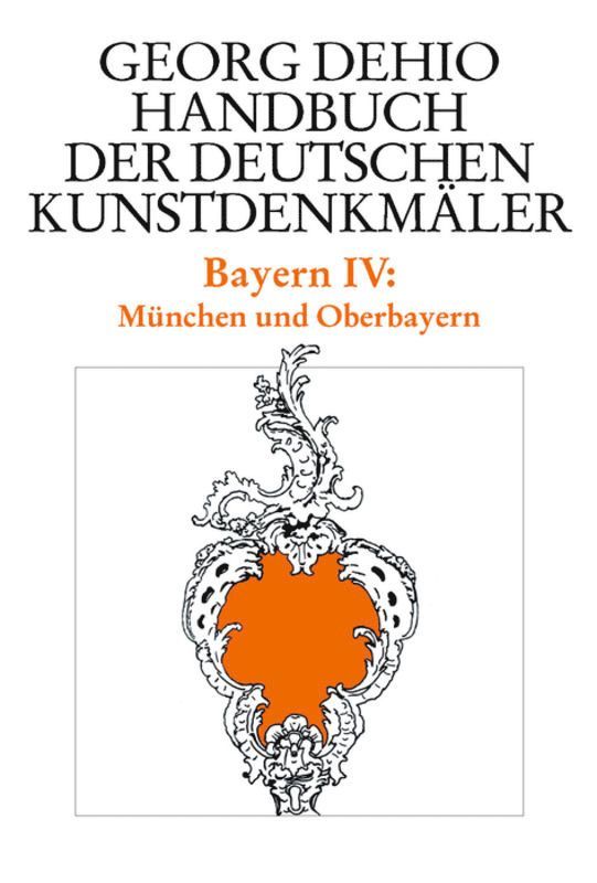 Georg Dehio, Dehio Vereinigung e.V., Ernst Götz, Heinrich Habel, Karlheinz Hemmeter, Dehio Vereinigung E. V., Dehio Vereinigung - Dehio - Handbuch der deutschen Kunstdenkmäler / Bayern Bd. 4, Inbunden