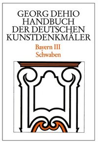 bokomslag Dehio - Handbuch der deutschen Kunstdenkmler / Bayern Bd. 3