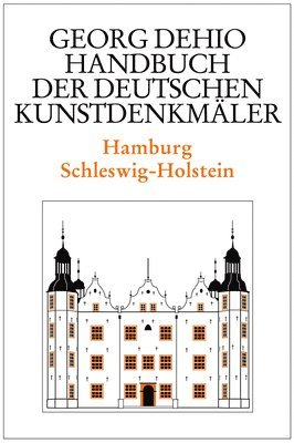 Dehio - Handbuch der deutschen Kunstdenkmler / Hamburg, Schleswig-Holstein 1
