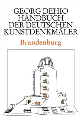 Dehio - Handbuch der deutschen Kunstdenkmler / Brandenburg 1