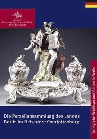 bokomslag Die Porzellansammlung des Landes Berlin im Belvedere Charlottenburg