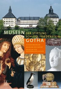 bokomslag Museen der Stiftung Schloss Friedenstein Gotha